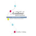 The Art of Academic Advising - The Five-Step Process of Purposeful Advising - Paperback