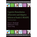 Cognitive Remediation of Executive and Adaptive Deficits in Youth (C-Ready): A Family Focused Program - Paperback