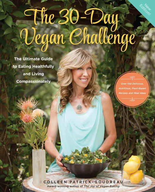 The 30-Day Vegan Challenge (Updated Edition): The Ultimate Guide to Eating Healthfully and Living Compassionately - Paperback
