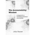 The Accountability Mindset: A blueprint for a worthwhile educational accountability - Paperback