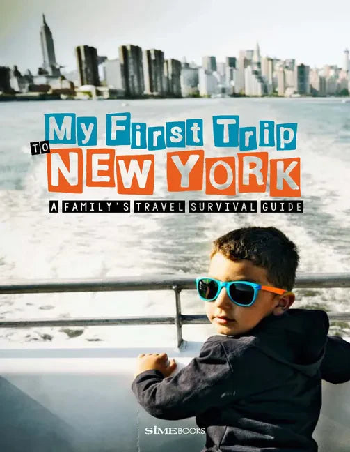 My First Trip to New York: A Family's Travel Survival Guide - Paperback