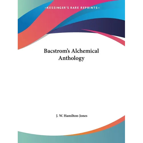 Bacstrom's Alchemical Anthology - Paperback