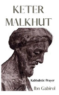 Keter Malkhut. Kabbalistic Prayer: Ibn Gabirol. Kabbalah and Judaism - Paperback
