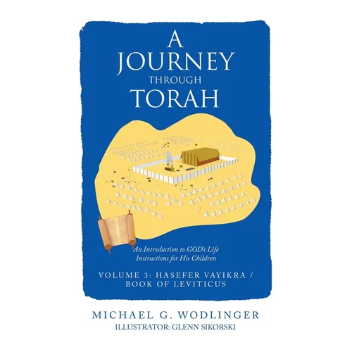 A Journey Through Torah: An Introduction to God's Life Instructions for His Children - Paperback
