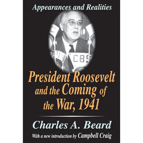 President Roosevelt and the Coming of the War, 1941: Appearances and Realities - Paperback
