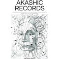 Akashic Records: Unveiling the Universal Library of Wisdom. A Comprehensive Guide to Accessing, Interpreting, and Utilizing the Akashic - Paperback