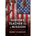 History Teacher on a Mission: An American Apologetic - Hardcover
