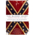 The Bloody Shirt: Terror After the Civil War - Paperback