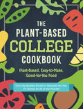 The Plant-Based College Cookbook: Plant-Based, Easy-To-Make, Good-For-You Food - Paperback