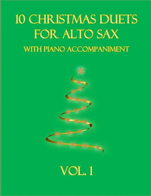 10 Christmas Duets for Alto Sax with Piano Accompaniment: Vol. 1 - Paperback