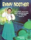 Emmy Noether: The Most Important Mathematician You've Never Heard of - Hardcover