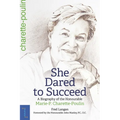 She Dared to Succeed: A Biography of the Honourable Marie-P. Charette-Poulin - Paperback