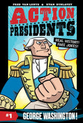 Action Presidents #1: George Washington!: A Graphic Novel Biography - Paperback