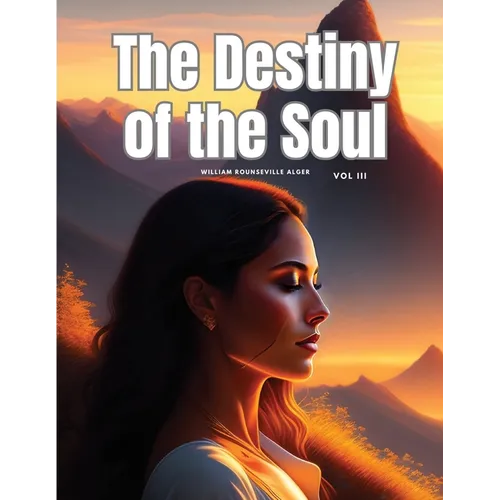 The Destiny of the Soul, Vol III - Paperback