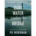 Dark Water Under the Bridge: A quick-read police procedural set in picturesque Canada - Hardcover
