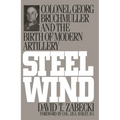 Steel Wind: Colonel Georg Bruchmuller and the Birth of Modern Artillery - Paperback