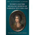 Women and the Messianic Heresy of Sabbatai Zevi, 1666 - 1816 - Paperback