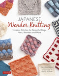 Japanese Wonder Knitting: Timeless Stitches for Beautiful Bags, Hats, Blankets and More - Paperback