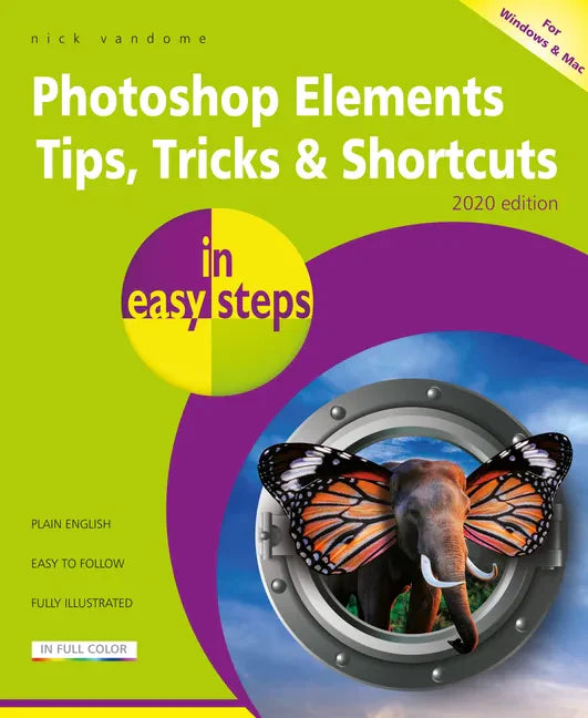 Photoshop Elements Tips, Tricks & Shortcuts in Easy Steps: 2020 Edition - Paperback