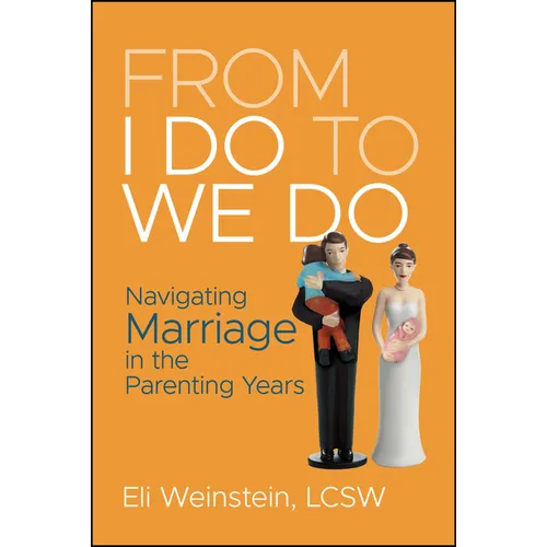 From I Do to We Do: Navigating Marriage in the Parenting Years - Paperback