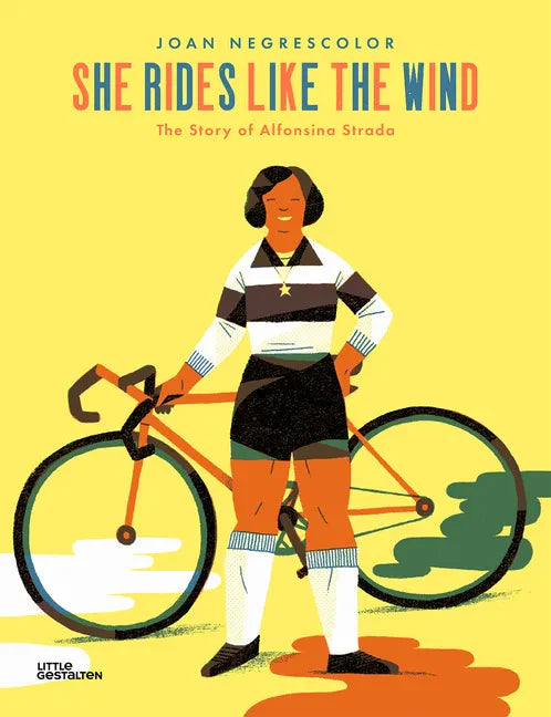 She Rides Like the Wind: The Story of Alfonsina Strada - Hardcover
