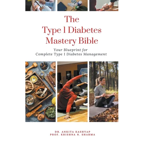 The Type 1 Diabetes Mastery Bible: Your Blueprint For Complete Type 1 Diabetes Management - Paperback