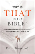 Why Is That in the Bible?: The Most Perplexing Verses and Stories--And What They Teach Us - Paperback