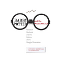 Harry Potter and the Millennials: Research Methods and the Politics of the Muggle Generation - Paperback