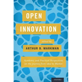 Open Innovation: Academic and Practical Perspectives on the Journey from Idea to Market - Hardcover