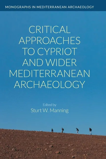 Critical Approaches to Cypriot and Wider Mediterranean Archaeology - Hardcover