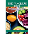 The Pancreas Diet: Nutritious and Flavorful Recipes for Pancreatic Health - Paperback