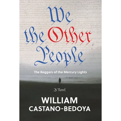 We the Other People: The Beggars of the Mercury Lights - Hardcover