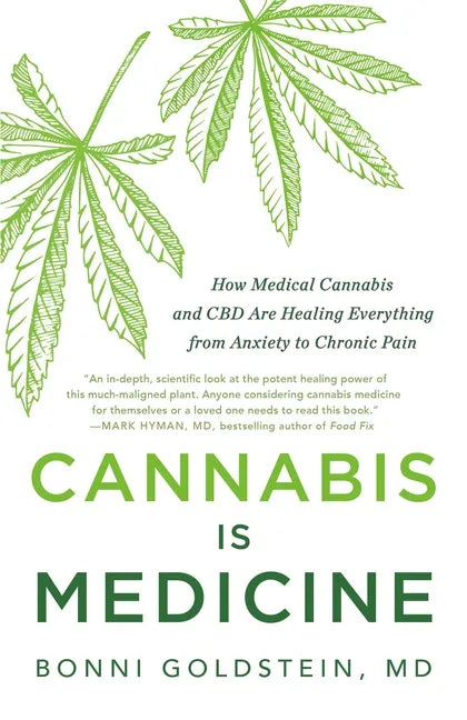 Cannabis Is Medicine: How Medical Cannabis and CBD Are Healing Everything from Anxiety to Chronic Pain - Paperback