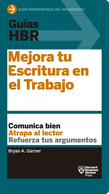 Guías Hbr: Mejora Tu Escritura En El Trabajo (HBR Guide to Better Business Writing Spanish Edition) - Paperback