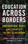 Education Across Borders: Immigration, Race, and Identity in the Classroom - Paperback