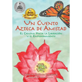 Un Cuento Azteca de Amistad: El Camino Hacia la Liberaci y el Empoderamiento - Paperback