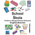 English-Bosnian School Children's Bilingual Picture Dictionary - Paperback