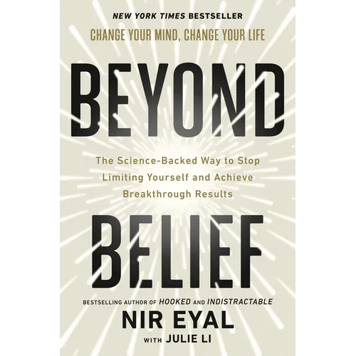 Beyond Belief: The Science-Backed Way to Stop Limiting Yourself and Achieve Breakthrough Results - Hardcover