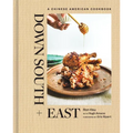 Down South + East: A Chinese American Cookbook - Hardcover