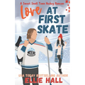 Love at First Skate: A Sweet Small Town Hockey Romcom - Paperback