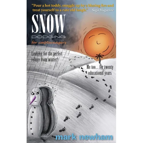 Snow-Dodging for Umpteenagers: Looking for the perfect refuge from winter? Me too... for twenty educational years. - Paperback