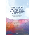 Asian Economic Integration in an Era of Global Uncertainty - Paperback
