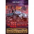 The Zee Brothers: Zombie Apocalypse Now?: Zombie Exterminators Vol.4 - Paperback