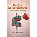 The Last Neighborhood: A South Philly Memoir - Hardcover