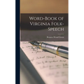 Word-book of Virginia Folk-speech - Hardcover