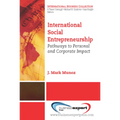International Social Entrepreneurship: Pathways to Personal and Corporate Impact - Paperback