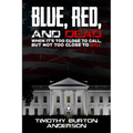 Blue, Red, and Dead: When it's too close to call, but not too close to kill - Paperback