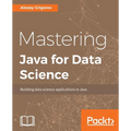 Mastering Java for Data Science - Paperback