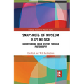 Snapshots of Museum Experience: Understanding Child Visitors Through Photography - Paperback
