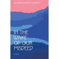 In the Wake of Our Misdeed - Paperback